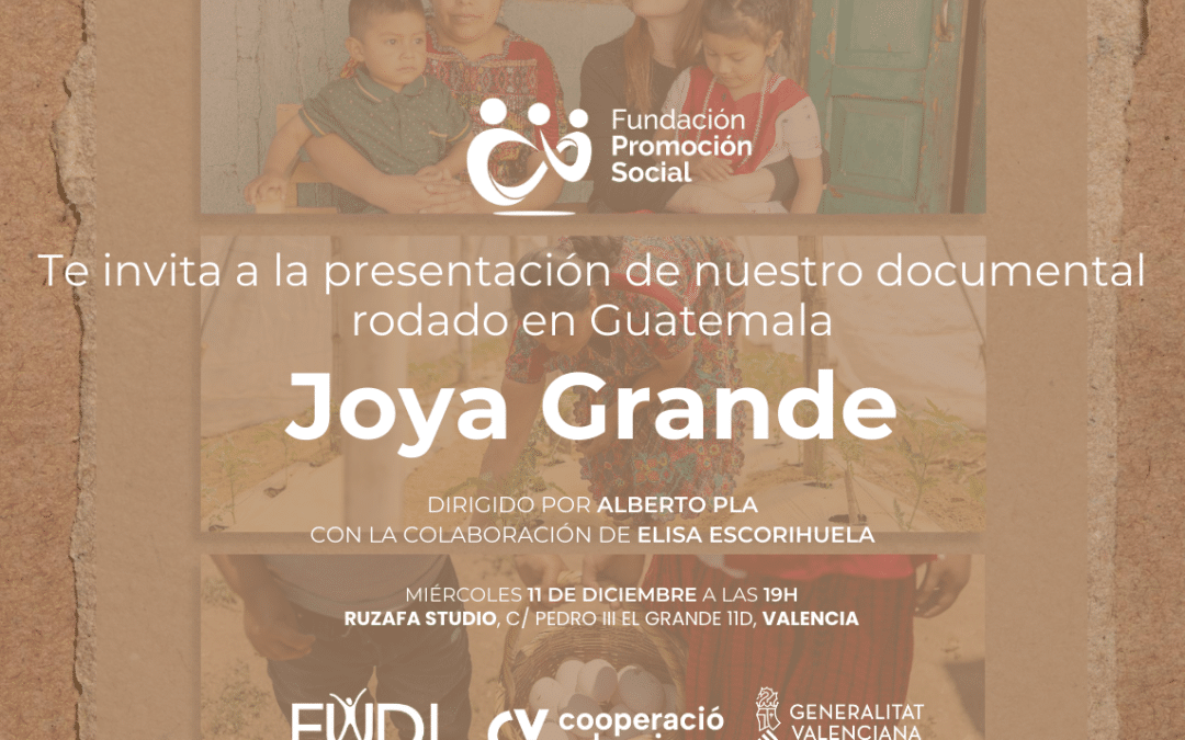 Presentamos nuestro documental ‘Joya Grande’, rodado en Guatemala