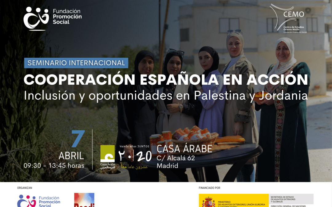 Seminario internacional «Cooperación Española en acción: Alianzas transformadoras para la promoción de los derechos de mujeres palestinas rurales y jordanas con discapacidad»